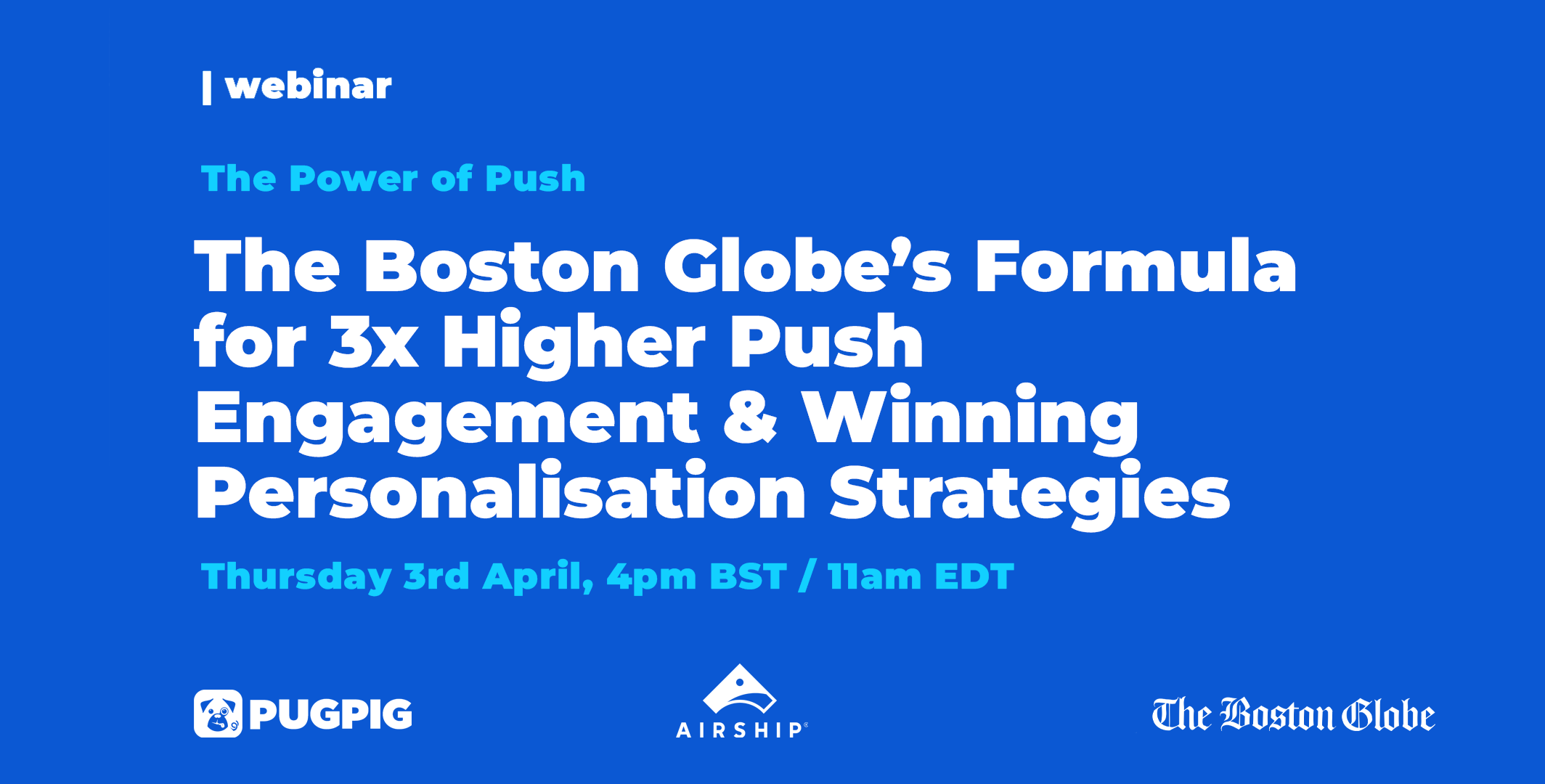 Pugpig, Airship, The Boston Globe webinar details